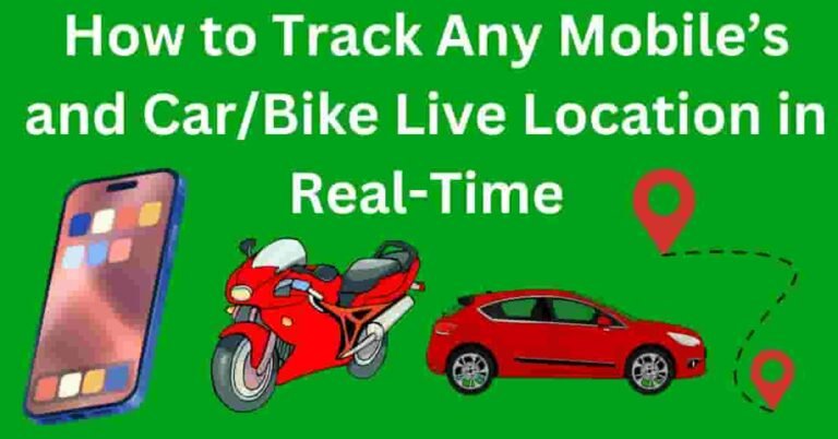 How-to-Track-Any-Mobiles-and-CarBike-Live-Location-in-Real-Time